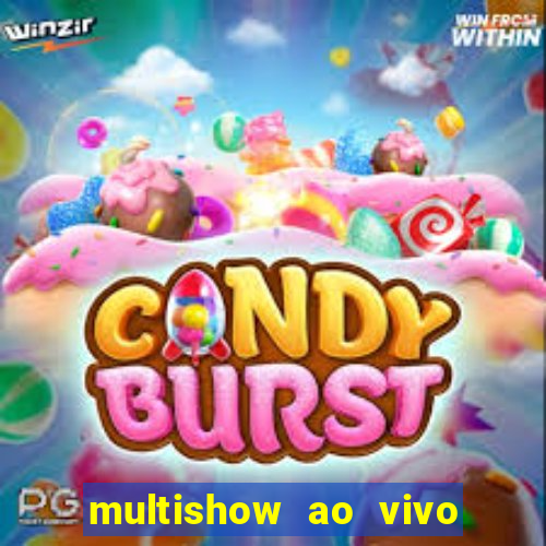 multishow ao vivo online gratis